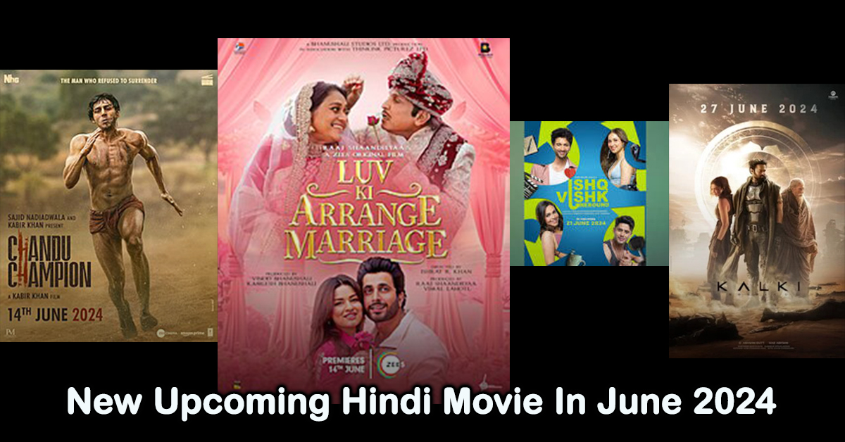 New Upcoming Hindi Movie In June 2024